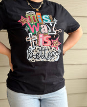 Load image into Gallery viewer, His way is better
