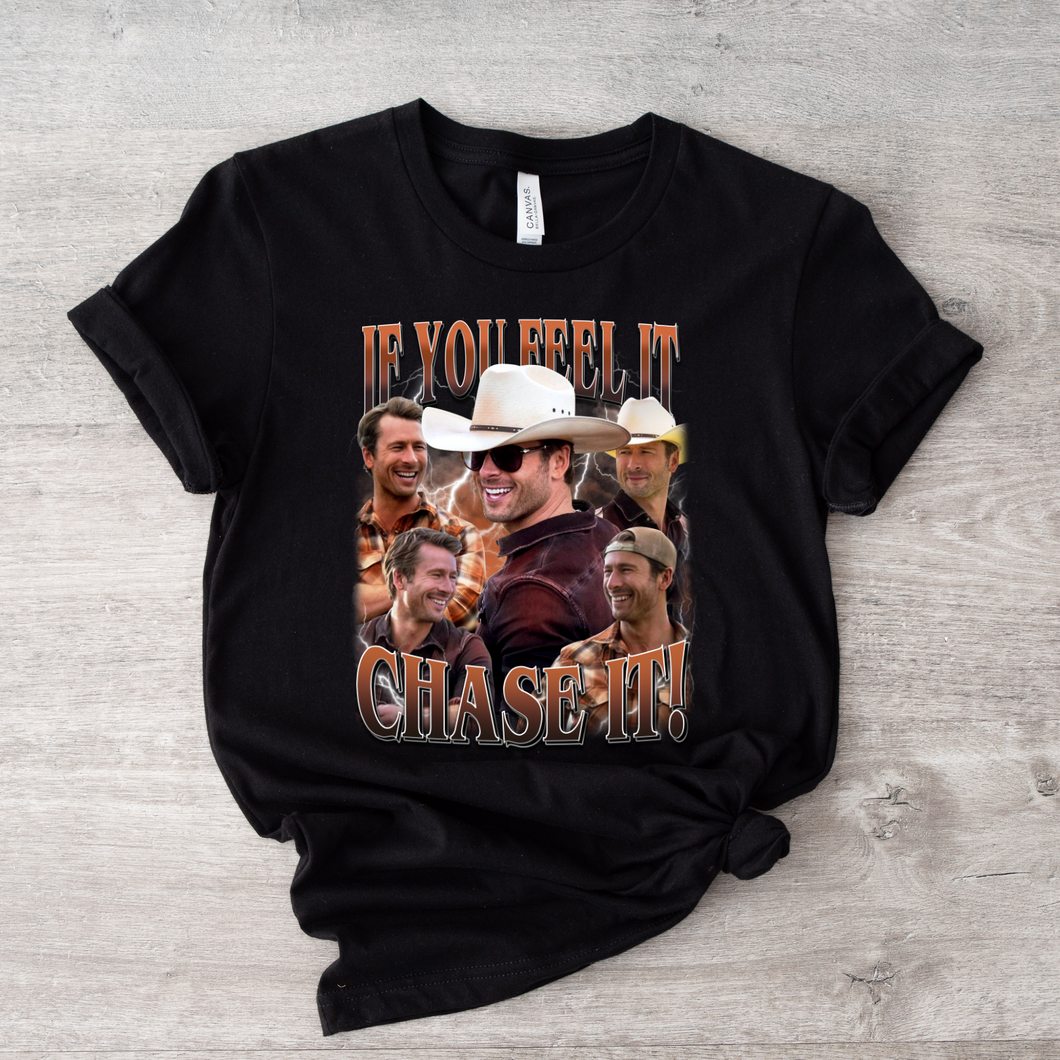 If you feel it, you can chase it
