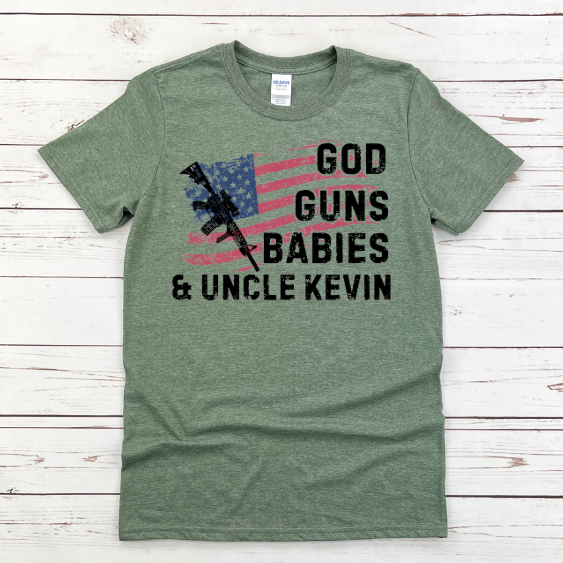 God Guns Babies & Uncle Kevin